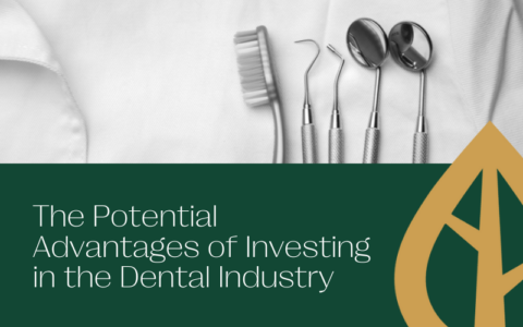 The Potential Advantages of Investing in the Dental Industry