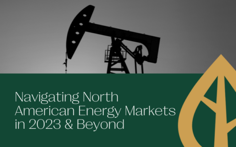 Navigating North American Energy Markets in 2023 and Beyond